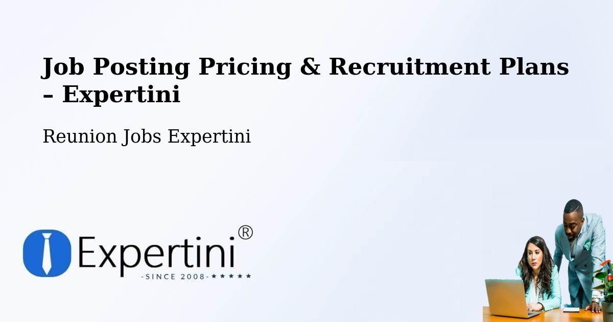 Job Posting Pricing & Recruitment Plans – Îlet À Guillaume - Îlet À Guillaume, Reunion Jobs Expertini